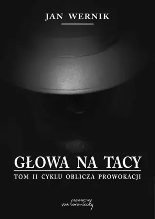 eBook Głowa na tacy - t. 2 cyklu Oblicza prowokacji - Jan Wernik