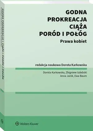 eBook Godna prokreacja, ciąża, poród i połóg. Prawa kobiet - Zbigniew Izdebski