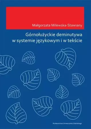 eBook Górnołużyckie deminutywa w systemie językowym i w tekście - Małgorzata Milewska-Stawiany