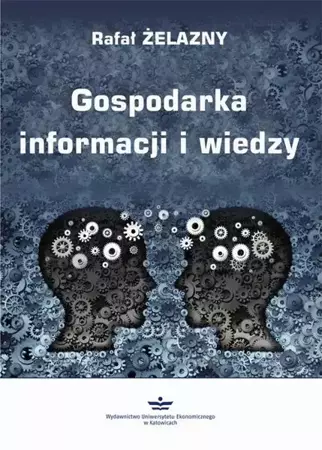 eBook Gospodarka informacji i wiedzy - Rafał Żelazny