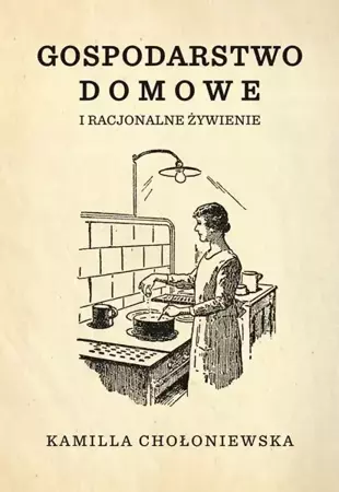 eBook Gospodarstwo domowe i racjonalne żywienie - Kamilla Chołoniewska mobi epub