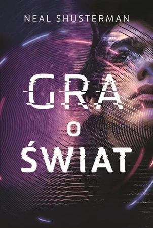 eBook Gra o świat - Neal Shusterman epub mobi