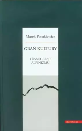 eBook Grań kultury Transgresje alpinizmu - Marek Pacukiewicz