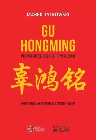 eBook Gu Hongming prekursorem idei fuzji cywilizacji. - Marek Tylkowski epub mobi