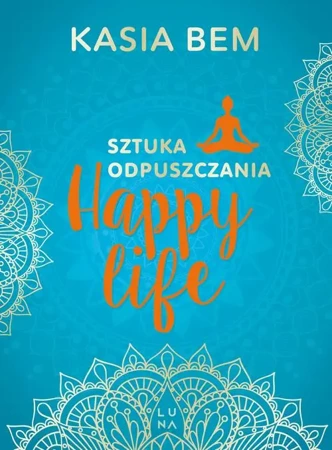 eBook Happy life. Sztuka odpuszczania - Kasia Bem epub mobi