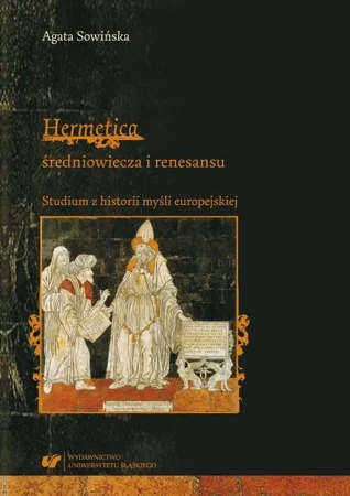 eBook "Hermetica" średniowiecza i renesansu. Studium z historii myśli europejskiej - Agata Sowińska