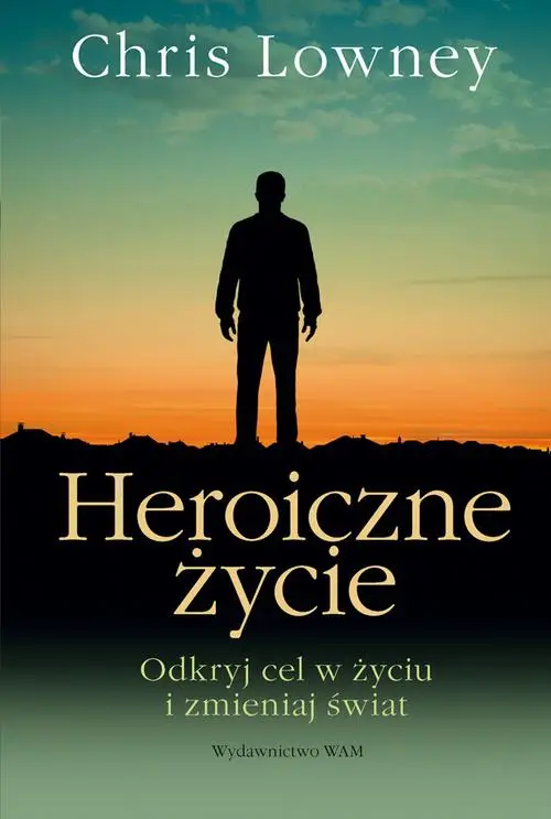 eBook Heroiczne życie - Chris Lowney epub mobi