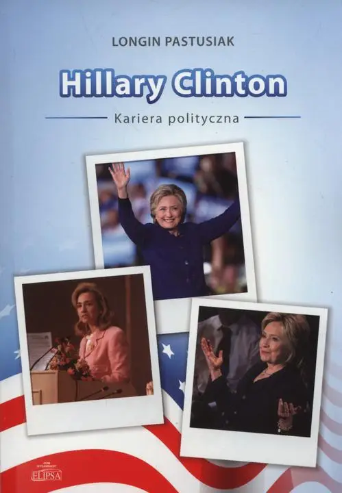 eBook Hillary Clinton kariera polityczna - Longin Pastusiak