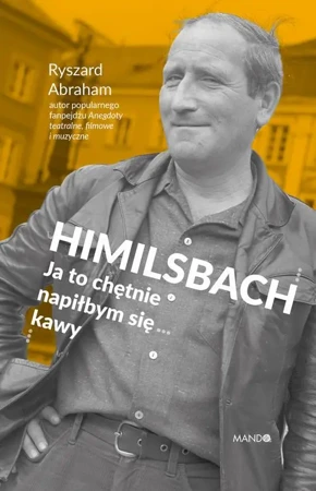 eBook Himilsbach Ja to chętnie napiłbym się kawy - Ryszard Abraham mobi epub