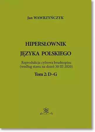 eBook Hipersłownik języka Polskiego Tom 2: D–G - Jan Wawrzyńczyk