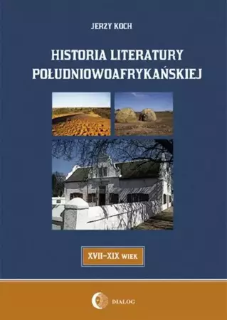 eBook Historia literatury południowoafrykańskiej literatura afrikaans (XVII-XIX WIEK) - Jerzy Koch mobi epub