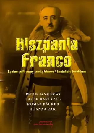 eBook Hiszpania Franco. System polityczny, nurty ideowe i konteksty frankizmu - Jacek Bartyzel epub