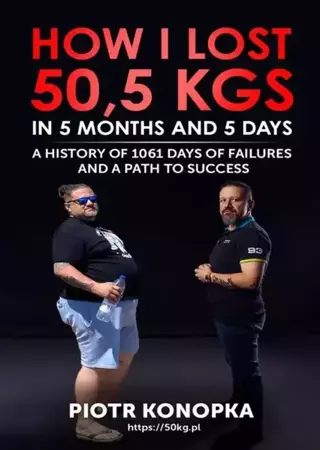 eBook How I lost 50,5 kgs in 5 month and 5 days. A history of 1061 days of failures and a path to success. - Piotr Konopka epub mobi