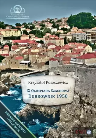 eBook IX Olimpiada Szachowa - Dubrownik 1950 - Krzysztof Puszczewicz epub