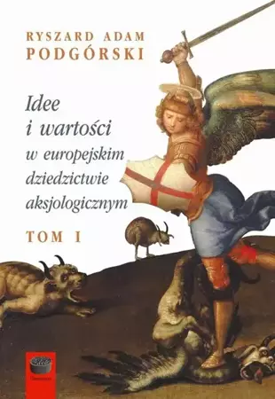 eBook Idee i wartości w europejskim dziedzictwie aksjologicznym - Ryszard Adam Podgórski