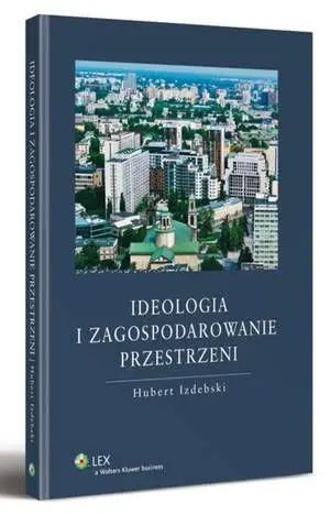 eBook Ideologia i zagospodarowanie przestrzeni - Hubert Izdebski