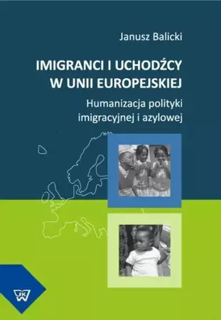 eBook Imigranci i uchodźcy w Unii Europejskiej - Janusz Balicki