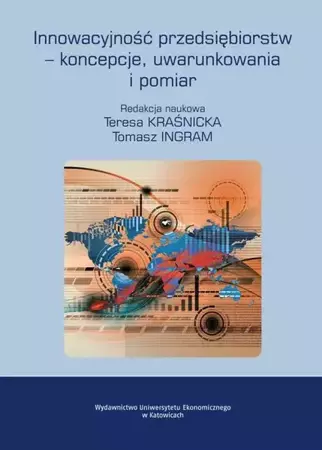 eBook Innowacyjność przedsiębiorstw – koncepcje, uwarunkowania i pomiar - Teresa Kraśnicka