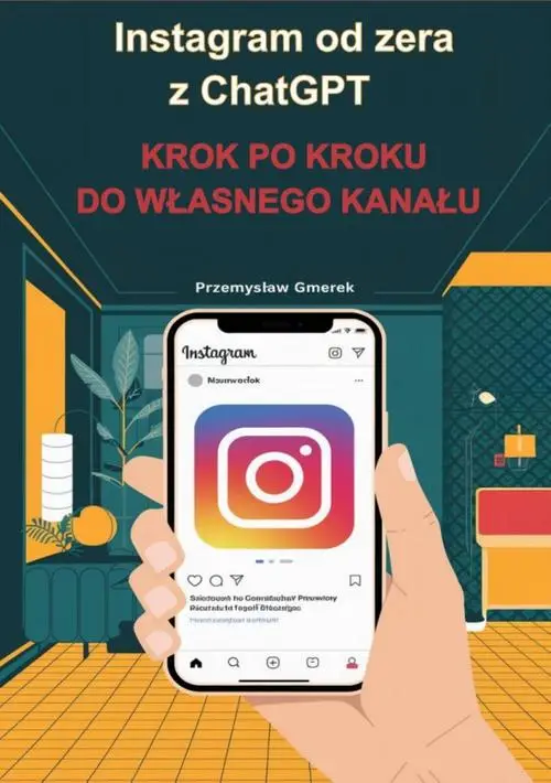 eBook Instagram od zera z ChatGPT: Krok po kroku do własnego kanału - Przemysław Gmerek mobi epub