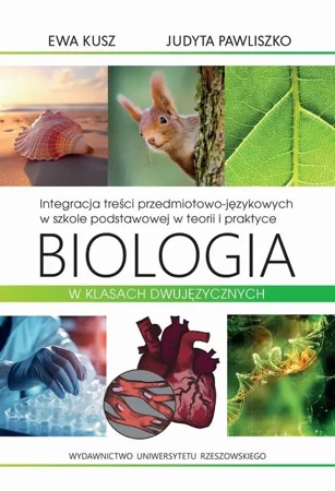 eBook Integracja treści przedmiotowo-językowych w szkole podstawowej w teorii i praktyce. Biologia w klasach dwujęzycznych - Ewa Kusz