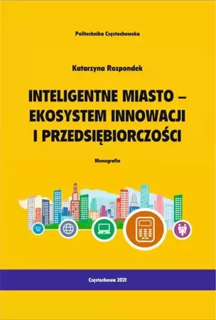 eBook Inteligentne miasto - ekosystem innowacji i przedsiębiorczości - Katarzyna Ropondek