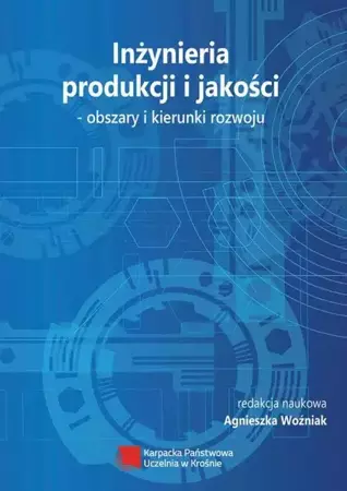 eBook Inżynieria produkcji i jakości – obszary i kierunki rozwoju - redakcja naukowa