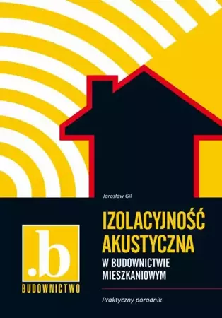 eBook Izolacyjność akustyczna w budownictwie mieszkaniowym - Jarosław Gil