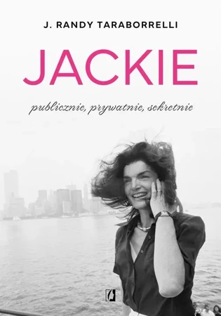 eBook Jackie: publicznie, prywatnie, sekretnie - J. Randy Taraborrelli epub mobi