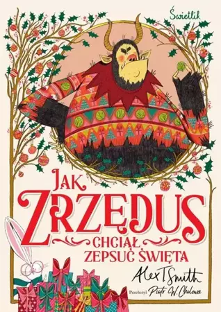 eBook Jak Zrzędus chciał zepsuć Święta - Alex T. Smith epub mobi