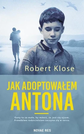 eBook Jak adoptowałem Antona - Robert Klose epub mobi