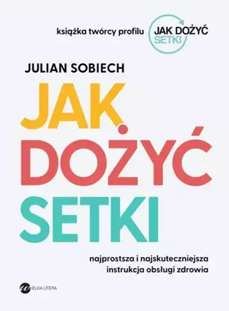 eBook Jak dożyć setki - Julian Sobiech epub mobi