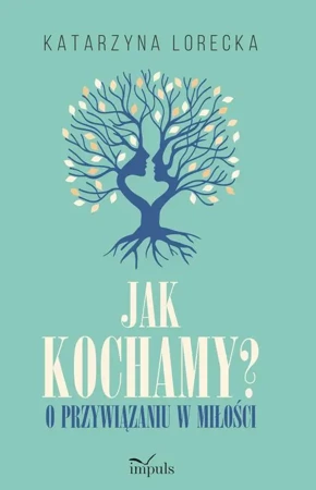 eBook Jak kochamy? - Katarzyna Lorecka epub mobi