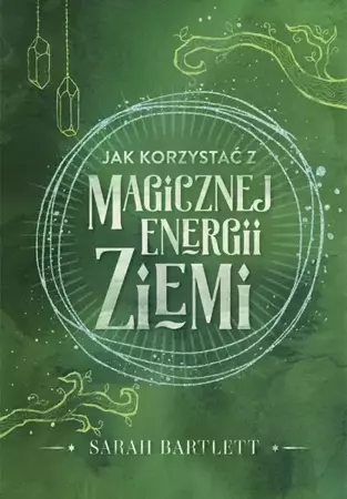 eBook Jak korzystać z magicznej energii Ziemi - Sarah Bartlett epub mobi