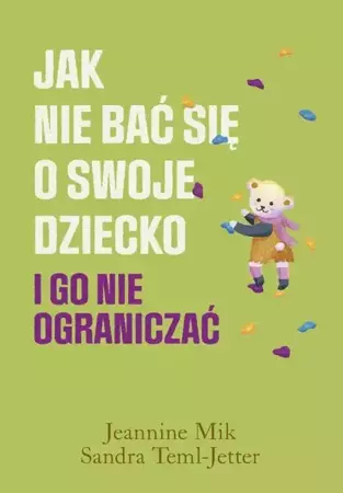 eBook Jak nie bać się o swoje dziecko i go nie ograniczać - Jeannine Mik epub mobi