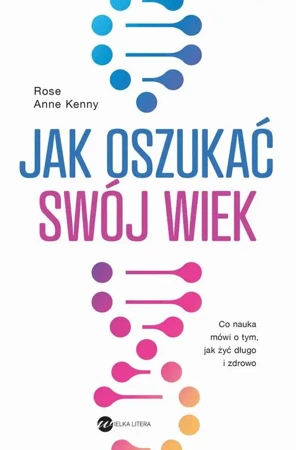 eBook Jak oszukać swój wiek - Rose Anne Kenny epub mobi