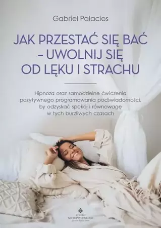 eBook Jak przestać się bać - uwolnij się od lęku i strachu - Gabriel Palacios epub mobi