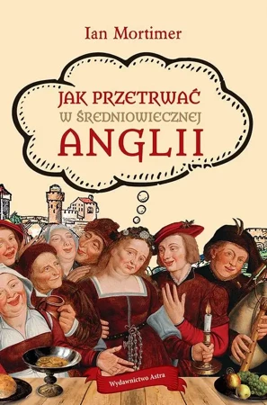 eBook Jak przetrwać w średniowiecznej Anglii - Ian Mortimer epub mobi