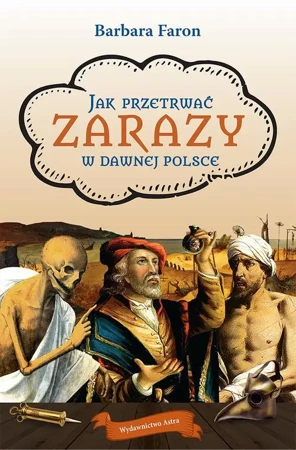 eBook Jak przetrwać zarazy w dawnej Polsce - Barbara Faron epub mobi