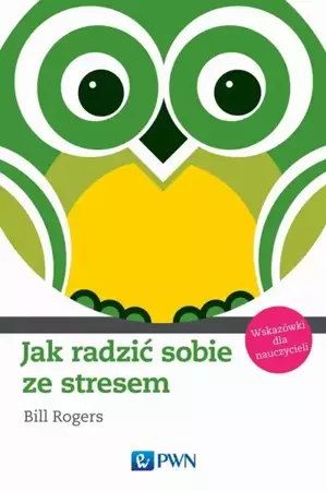 eBook Jak radzić sobie ze stresem. Wskazówki dla nauczycieli - Bill Rogers mobi epub