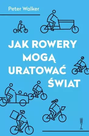 eBook Jak rowery mogą uratować świat - Peter Walker epub mobi