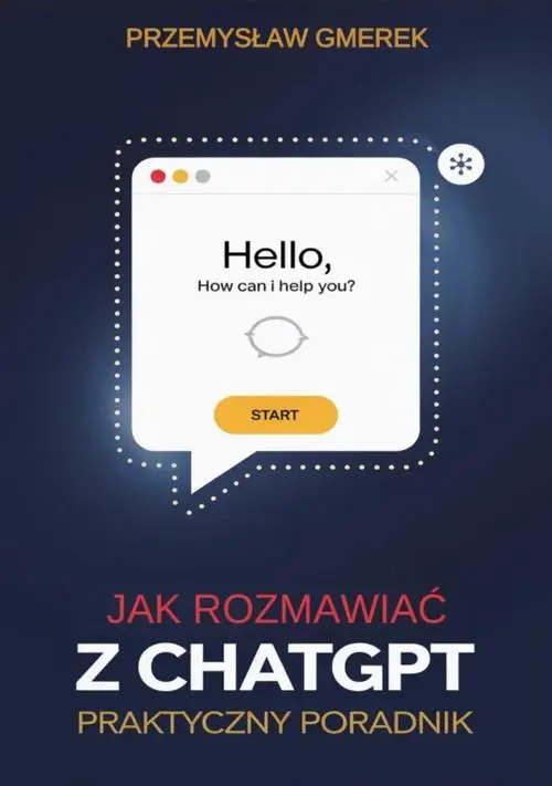 eBook Jak rozmawiać z ChatGPT: Praktyczny poradnik - Przemysław Gmerek epub mobi