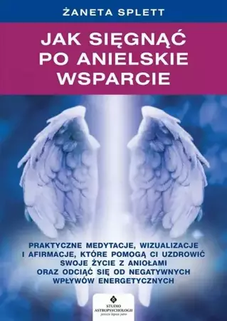 eBook Jak sięgnąć po anielskie wsparcie - Żaneta Splett mobi epub