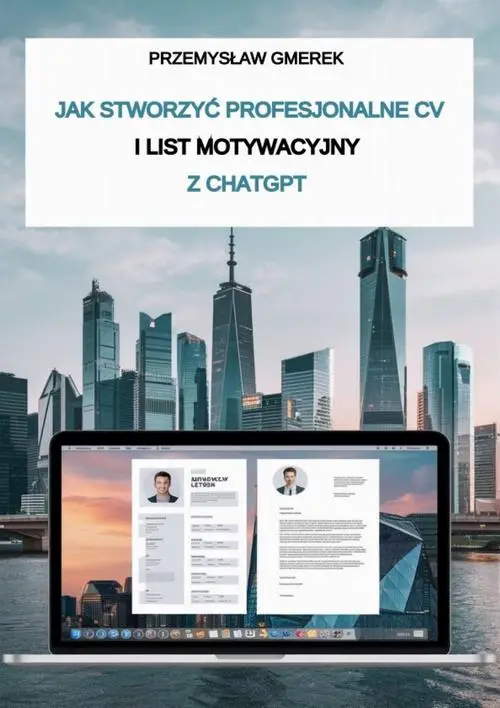 eBook Jak stworzyć profesjonalne CV i list motywacyjny z ChatGPT - Przemysław Gmerek epub mobi