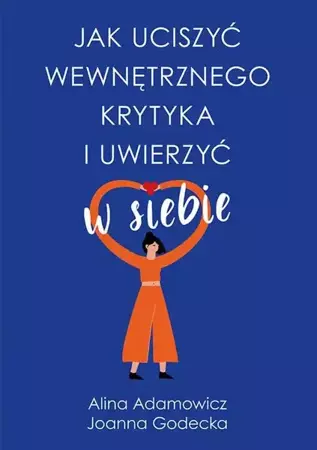 eBook Jak uciszyć wewnętrznego krytyka i uwierzyć w siebie - Alina Adamowicz epub mobi