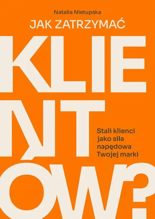 eBook Jak zatrzymać klientów? - Natalia Nietupska mobi epub