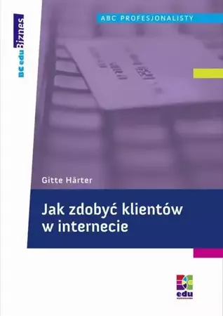 eBook Jak zdobyć klientów w internecie - Gitte Harter