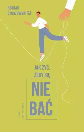 eBook Jak żyć, żeby się nie bać? - Roman Groszewski SJ epub