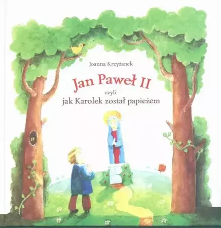 eBook Jan Paweł II czyli jak Karolek został papieżem - Joanna Krzyżanek mobi epub