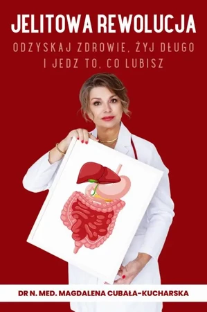 eBook Jelitowa rewolucja. Odzyskaj zdrowie, żyj długo i jedz to, co lubisz - dr Magdalena n. med. Cubała-Kucharska epub mobi