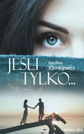 eBook Jeśli tylko... - Karolina Klimkiewicz mobi epub